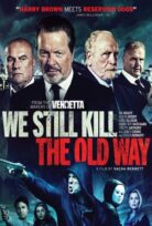 We Still Kill the Old Way izle