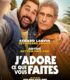 J’adore ce que vous faites izle