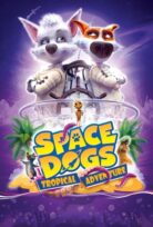 Astronot Köpekler: Tropikal Macera izle