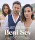 Beni Sev izle